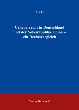 Urheberrecht in Deutschland und der Volksrepublik China - ein Rechtsvergleich