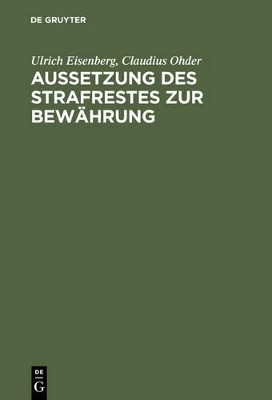 Aussetzung des Strafrestes zur Bew&auml;hrung - Ulrich Eisenberg, Claudius Ohder