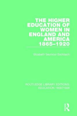 Higher Education of Women in England and America, 1865-1920