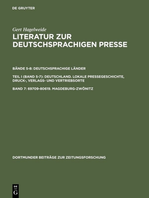 Gert Hagelweide: Literatur zur deutschsprachigen Presse. Deutschsprachige... / 69709&ndash;80619. Magdeburg&ndash;Zw&ouml;nitz - Gert Hagelweide