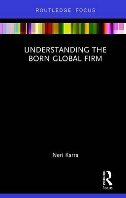 Understanding the Born Global Firm -  Neri Karra