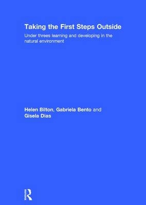 Taking the First Steps Outside -  Gabriela Bento,  Helen Bilton,  Gisela Dias