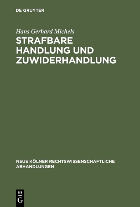 Strafbare Handlung und Zuwiderhandlung - Hans Gerhard Michels