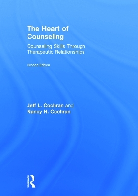 The Heart of Counseling - Jeff L. Cochran, Nancy H. Cochran