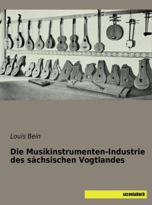 Die Musikinstrumenten-Industrie des sächsischen Vogtlandes