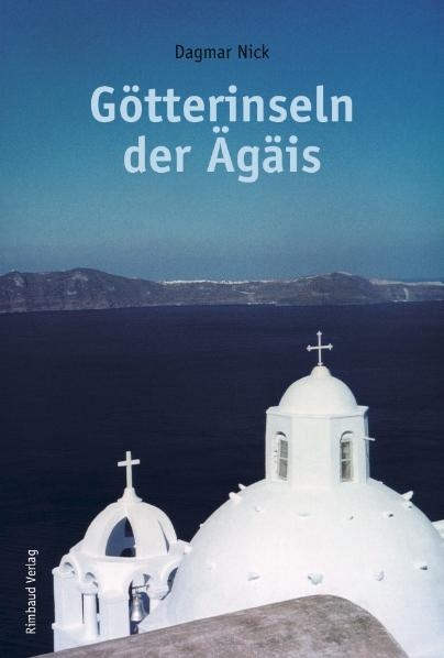 G&ouml;tterinseln der &Auml;g&auml;is - Dagmar Nick