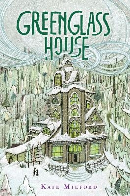 Greenglass House - Kate Milford