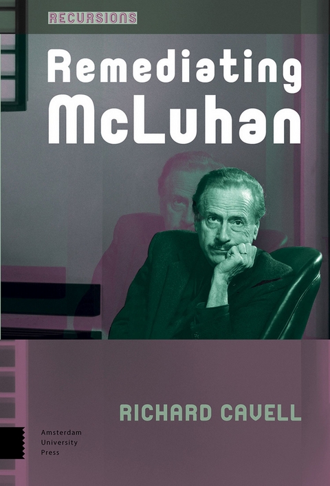 Remediating McLuhan -  Richard Cavell