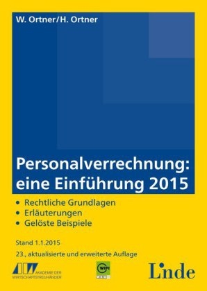 Personalverrechnung: eine Einf&uuml;hrung 2015 - Wilfried Ortner, Hannelore Ortner