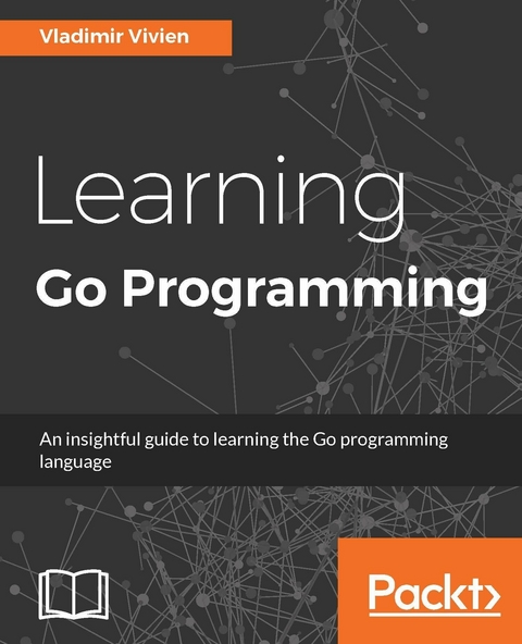 Learning Go Programming -  Vivien Vladimir Vivien