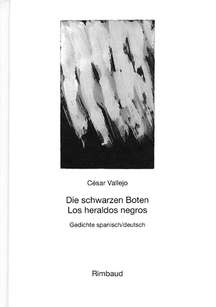 Vallejo, C&eacute;sar - Werke / Die schwarzen Boten /Los heraldos negros - C&eacute;sar Vallejo