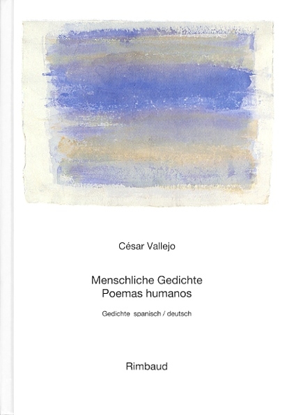 Vallejo, C&eacute;sar - Werke / Menschliche Gedichte /Poemas humanos - C&eacute;sar Vallejo
