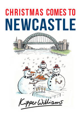 Christmas Comes to Newcastle -  Kipper Williams