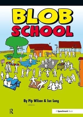 Blob School - Pip Wilson, Ian Long