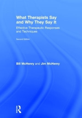 What Therapists Say and Why They Say It - Bill McHenry, Jim McHenry