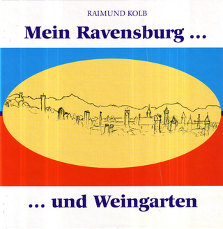 Mein Ravensburg ... und Weingarten