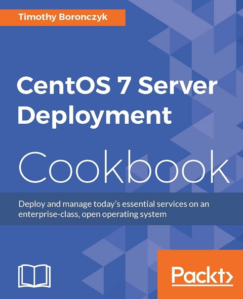 CentOS 7 Server Deployment Cookbook -  Boronczyk Timothy Boronczyk