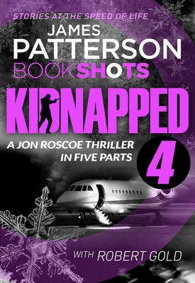 Kidnapped - Part 4 -  James Patterson