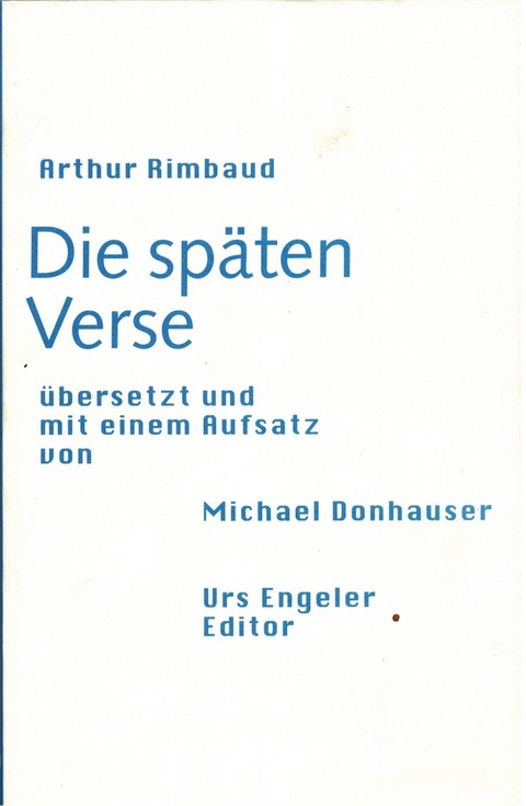 Die sp&auml;ten Verse - Arthur Rimbaud, Michael Donhauser