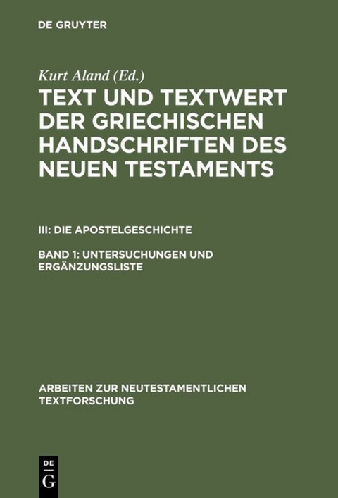 Text und Textwert der griechischen Handschriften des Neuen Testaments.... / Untersuchungen und Erg&auml;nzungsliste - 