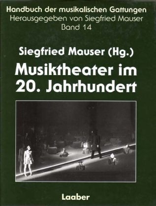 Handbuch der musikalischen Gattungen / Musiktheater im 20. Jahrhundert - 