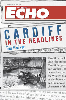 Cardiff in the Headlines -  Tony Woolway