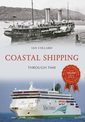 Coastal Shipping Through Time -  Ian Collard