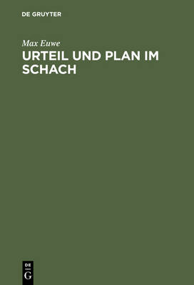 Urteil und Plan im Schach - Max Euwe