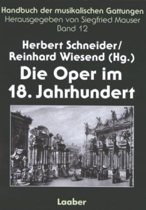 Handbuch der musikalischen Gattungen / Die Oper im 18. Jahrhundert