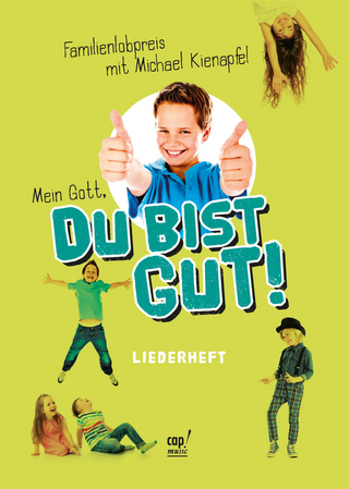 Mein Gott, du bist gut!