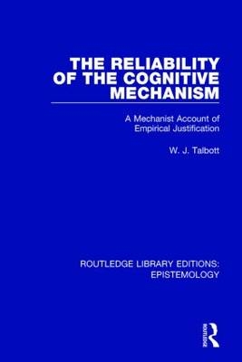 The Reliability of the Cognitive Mechanism - William J. Talbott
