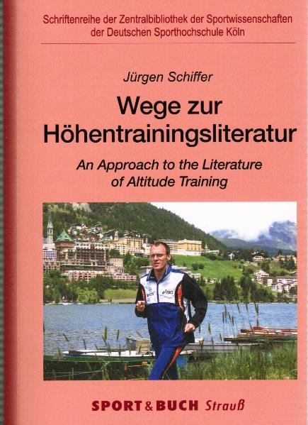 Wege zur H&ouml;hentrainingsliteratur.  An Approach to the Literature of Altitude Training - J&uuml;rgen Schiffer