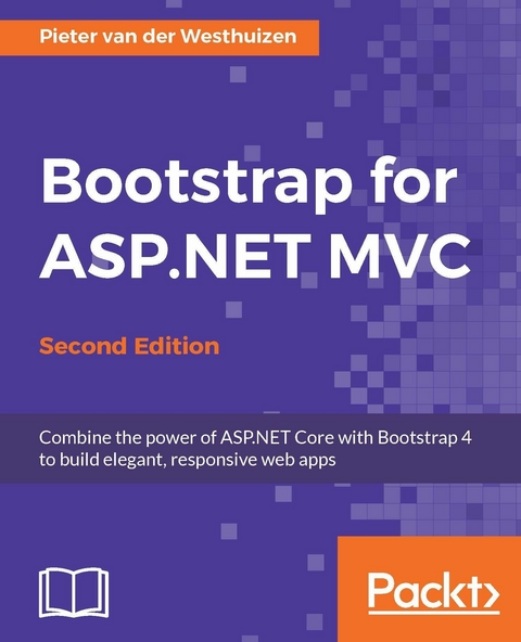 Bootstrap for ASP.NET MVC - Second Edition -  Westhuizen Pieter van der Westhuizen