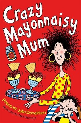 Crazy Mayonnaisy Mum - Julia Donaldson