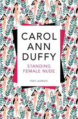 Standing Female Nude -  Carol Ann Duffy