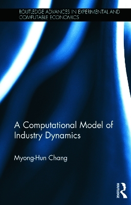 A Computational Model of Industry Dynamics - Myong-Hun Chang