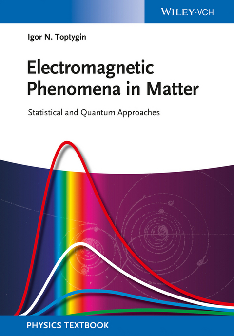 Electromagnetic Phenomena in Matter - Igor N. Toptygin