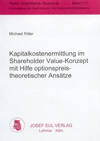 Kapitalkostenermittlung im Shareholder Value-Konzept mit Hilfe optionspreistheoretischer Ansätze