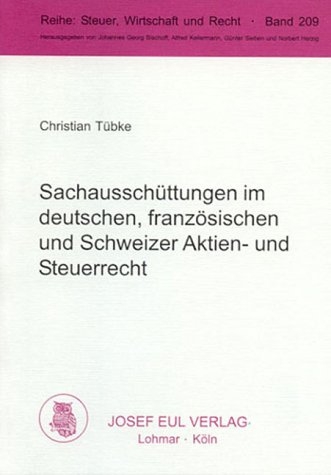 Sachaussch&uuml;ttungen im deutschen, franz&ouml;sischen und Schweizer Aktien- und Steuerrecht - Christian T&uuml;bke