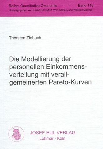 Die Modellierung der personellen Einkommensverteilung mit verallgemeinerten Pareto-Kurven - Thorsten Ziebach