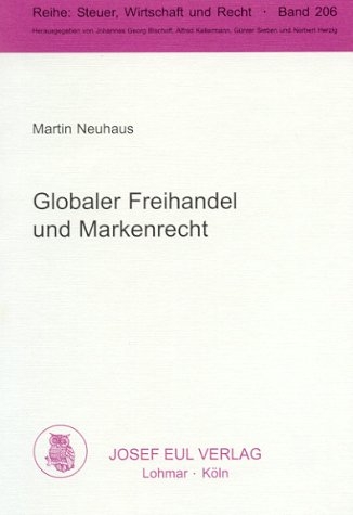 Globaler Freihandel und Markenrecht - Martin Neuhaus