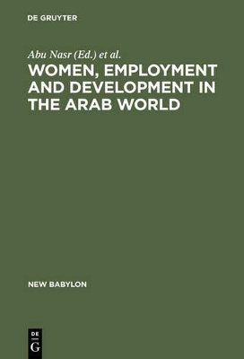 Women, Employment and Development in the Arab World - 