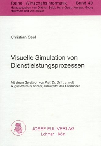 Visuelle Simulation von Dienstleistungsprozessen - Christian Seel