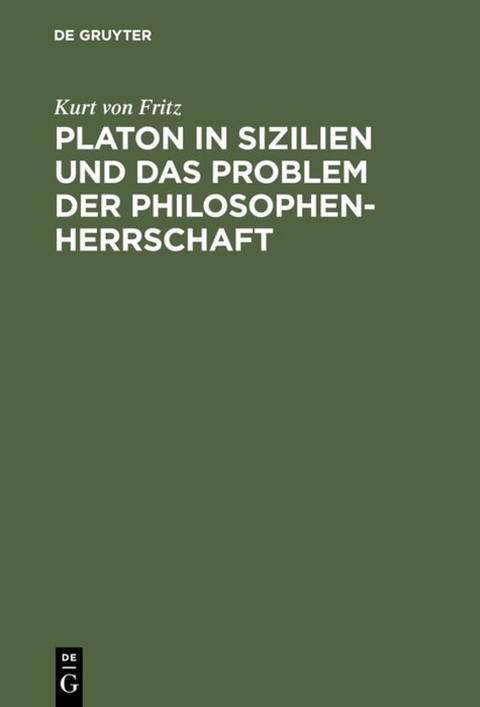 Platon in Sizilien und das Problem der Philosophenherrschaft - Kurt Von Fritz