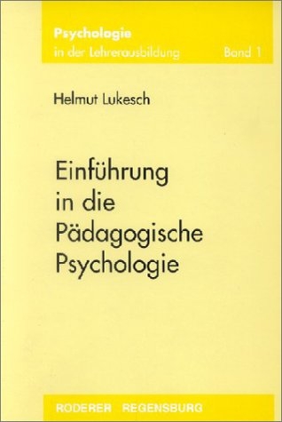 Einf&uuml;hrung in die P&auml;dagogische Psychologie - Helmut Lukesch