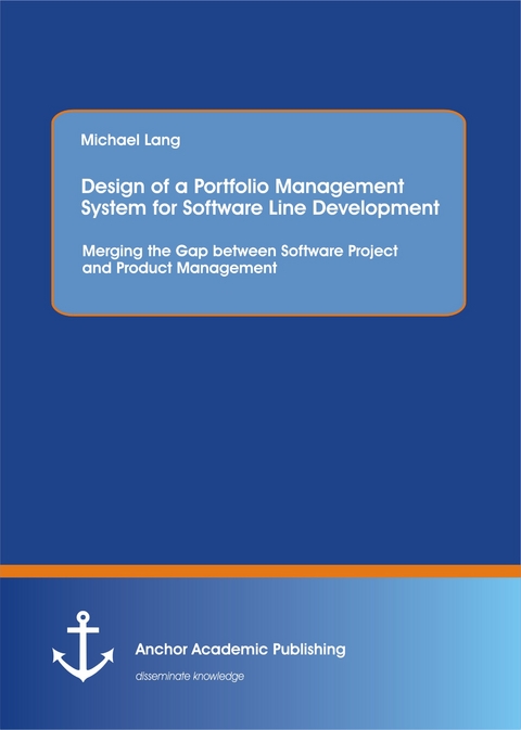 Design of a Portfolio Management System for Software Line Development: Merging the Gap between Software Project and Product Management - Michael Lang