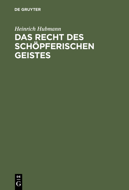 Das Recht des sch&ouml;pferischen Geistes - Heinrich Hubmann
