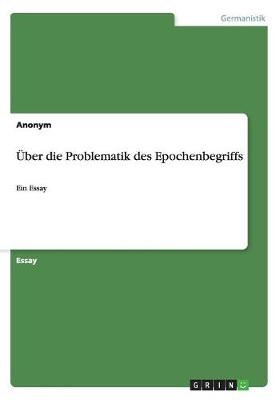 &Atilde;ber die Problematik des Epochenbegriffs -  Anonymous