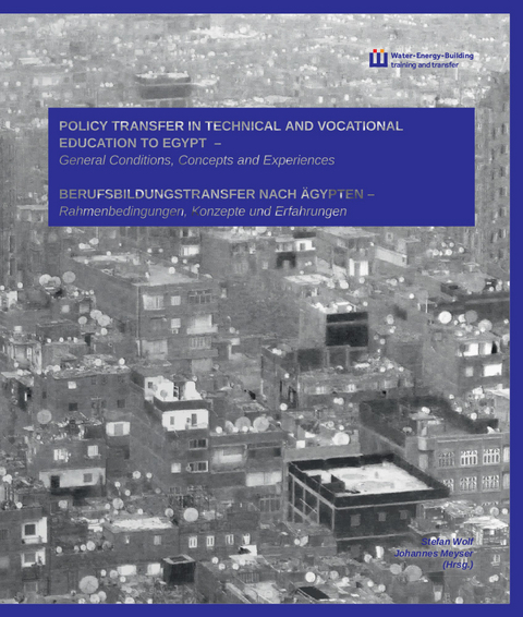 Policy transfer in technical and vocational education to Egypt: general conditions, concepts and experiences - 