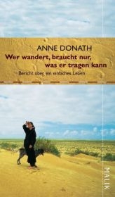 Wer wandert, braucht nur, was er tragen kann - Anne Donath